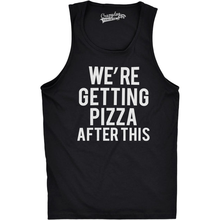 Mens Were Getting Pizza After This Funny Workout Sleeveless Gym Fitness Tank Top Image 1