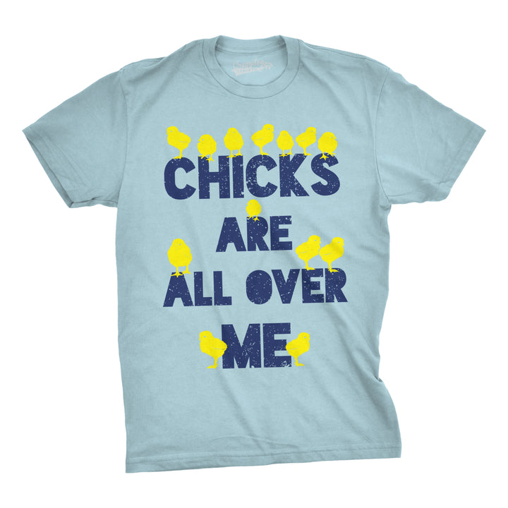 Mens Chicks Are All Over Me Funny Easter T Shirt Sarcastic Chicken Egg Tee Image 6