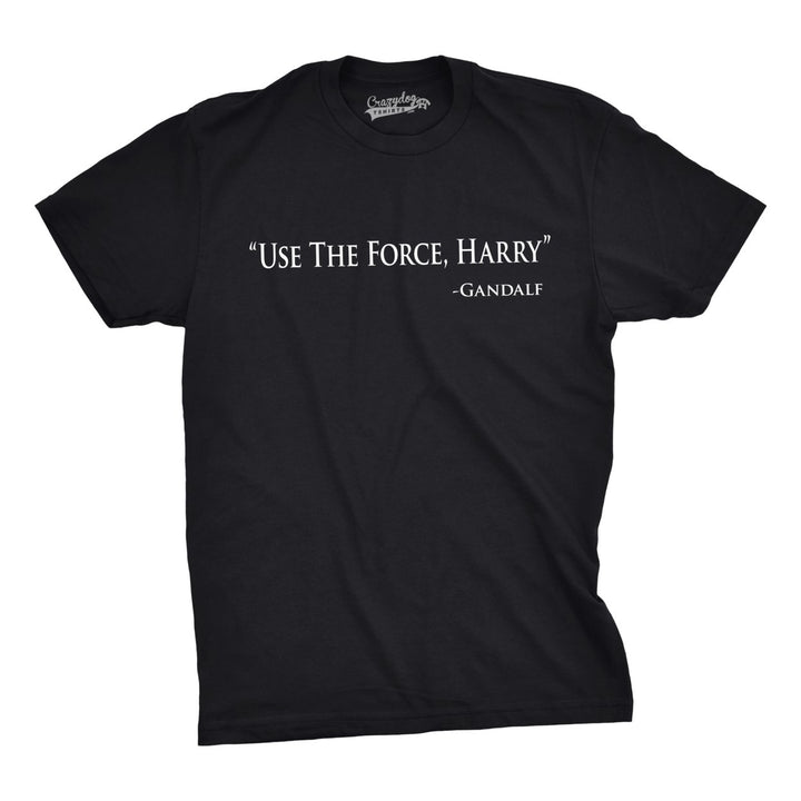 Mens Use The Force Harry Funny Retro Movie Tees Hilarious Vintage T shirt Image 1