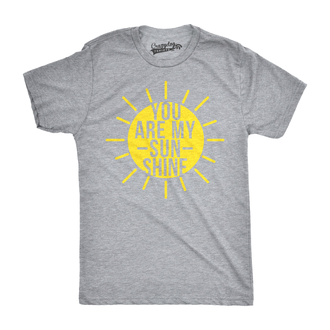 Mens You Are My Sunshine T shirts Funny Summer Tee Cute Adorable Novelty Graphic T shirt Image 1