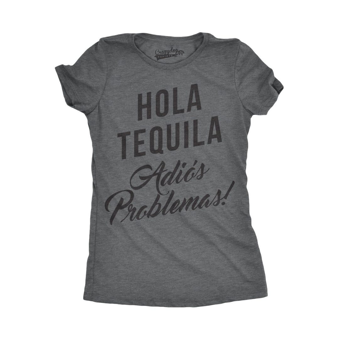 Womens Hola Tequila Adios Problemas Funny Shirts Hilarious Vintage Novelty T shirt Image 1