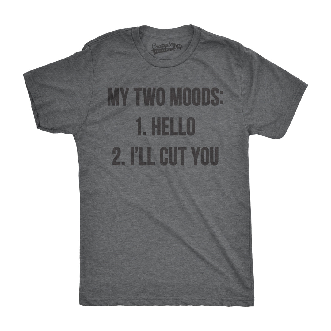 Mens My Two Moods Funny Tee Novelty Humor Shirts Cool Graphic Hilarious T shirt Image 1
