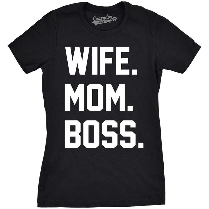 Womens Wife Mom Boss Funny T shirt I Am The Boss Tee for Ladies Shirts for Mom Image 4