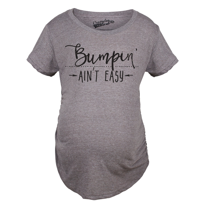 Bumpin Aint Easy Maternity Shirt Funny Baby Bell Pregnancy Tee Image 1