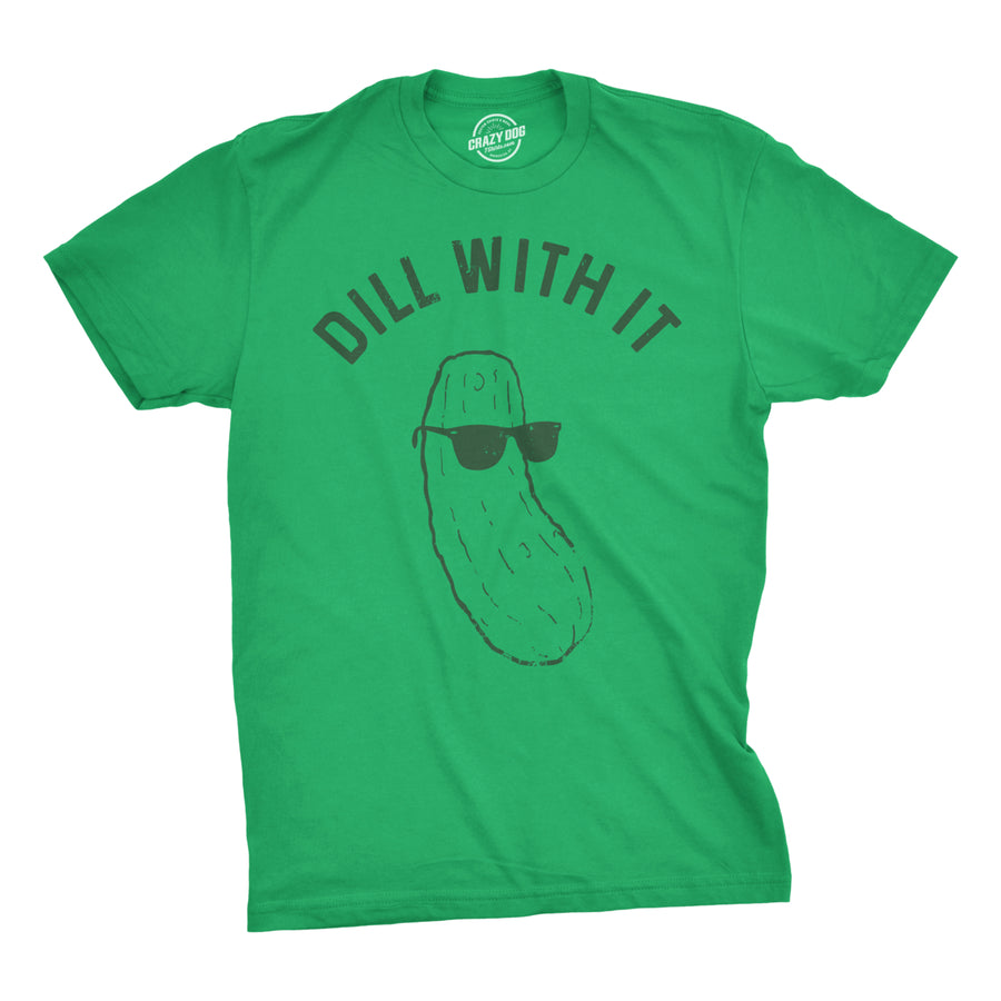 Mens Dill With It T shirt Funny Cool Pickle Hilarious Sarcastic Tee For Guys Image 1