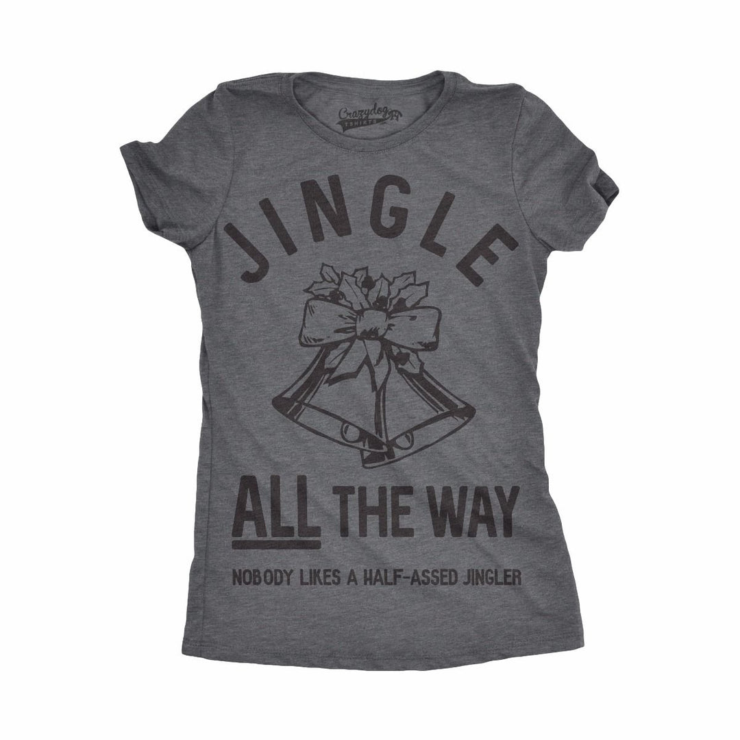 Womens Jingle All The Way Tshirt Funny Christmas Holiday Tee For Ladies Image 4