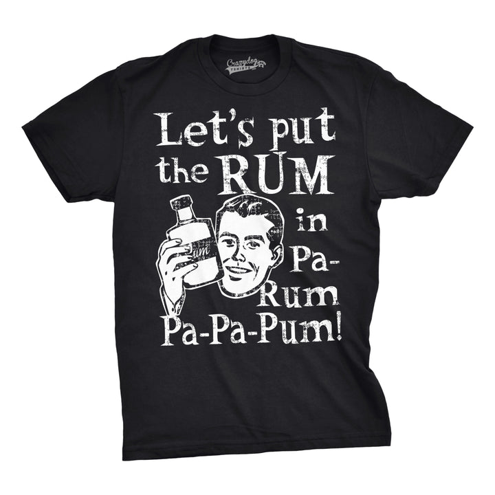 Mens Lets Put the Rum In Pa-Rum-Pa-Pa-Pum Tshirt Funny Christmas Drinking Tee For Guys Image 4