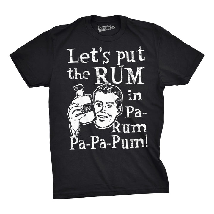 Mens Lets Put the Rum In Pa-Rum-Pa-Pa-Pum Tshirt Funny Christmas Drinking Tee For Guys Image 1