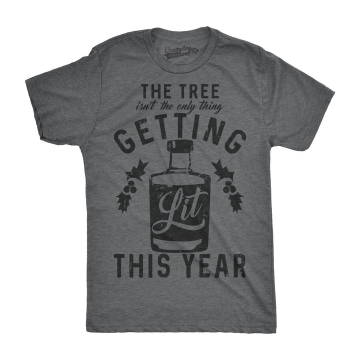 Mens The Tree Isnt The Only Thing Getting Lit T shirt Funny Christmas Sarcastic Image 1