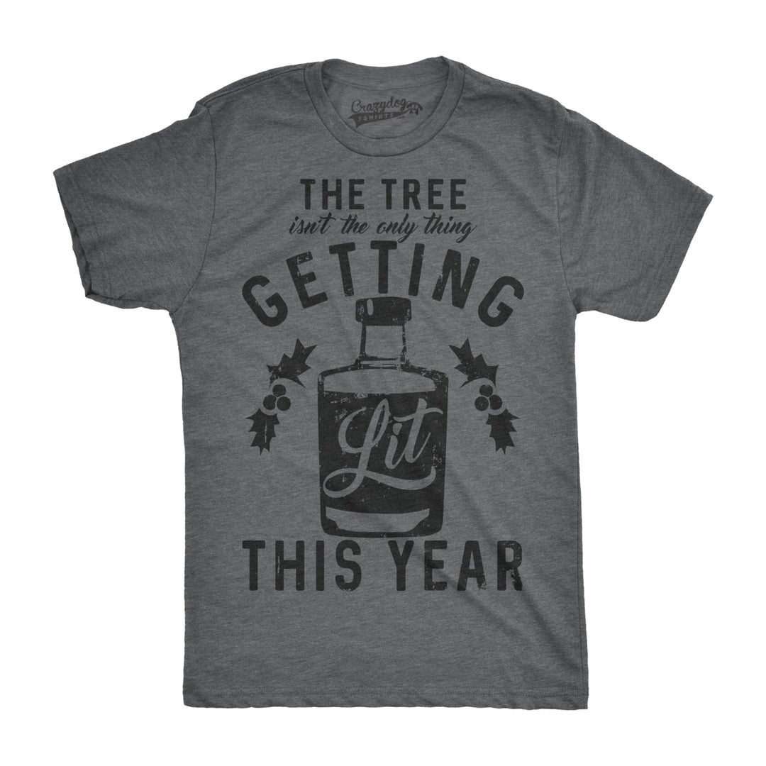 Mens The Tree Isnt The Only Thing Getting Lit T shirt Funny Christmas Sarcastic Image 4