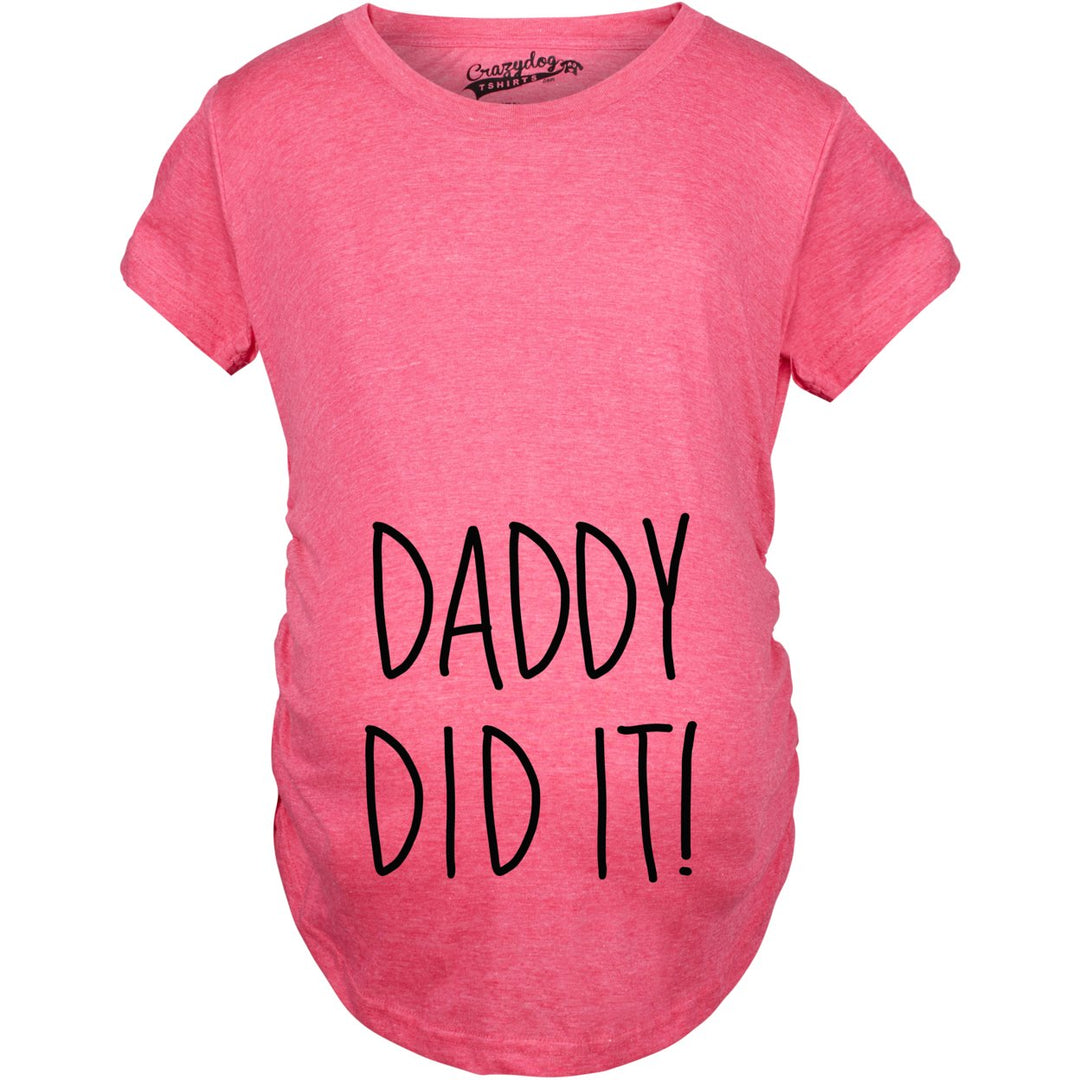 Maternity Daddy Did It T shirt Funny Pregnancy Announcement Gender Reveal Tee Image 8