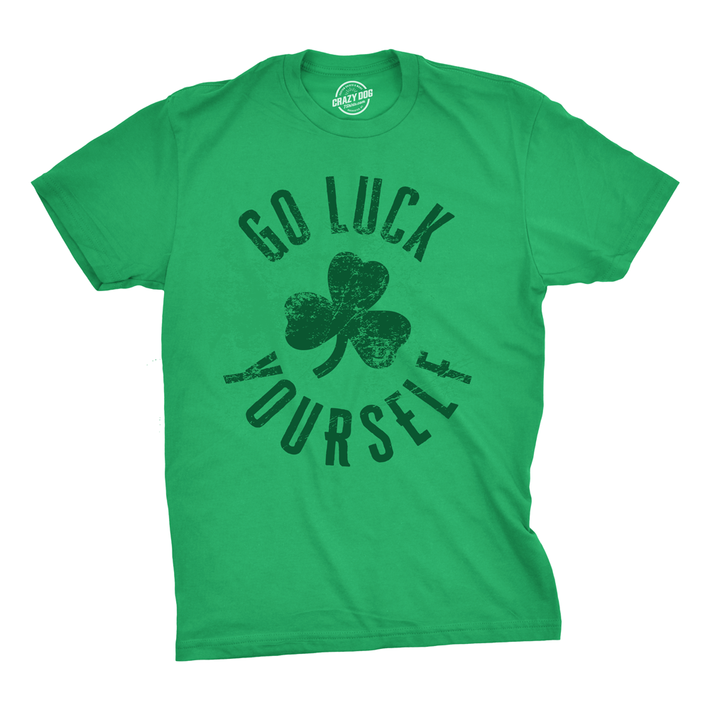 Mens Go Luck Yourself T Shirt Funny Sarcastic Shamrock Tee Saint Patricks Day Image 1