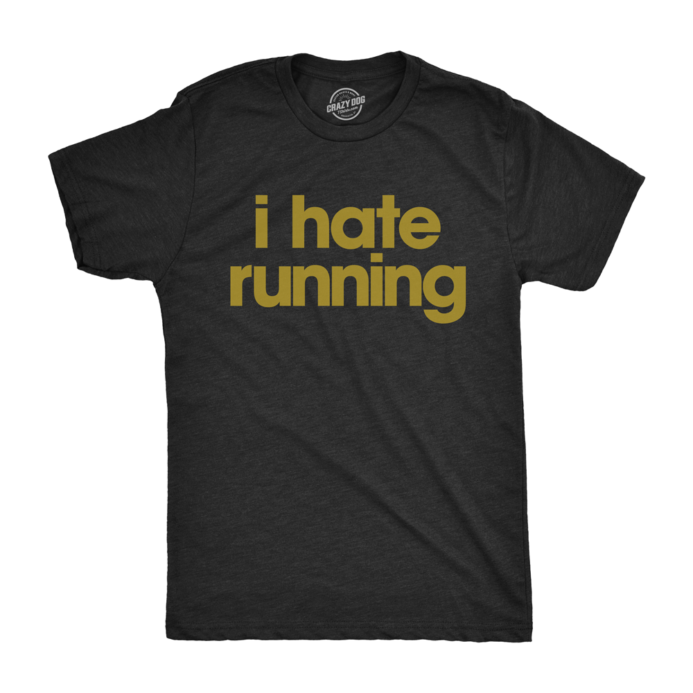 Mens I Hate Running Tshirt Funny Sarcastic Marathon Runner Fitness Workout Tee For Guys Image 3