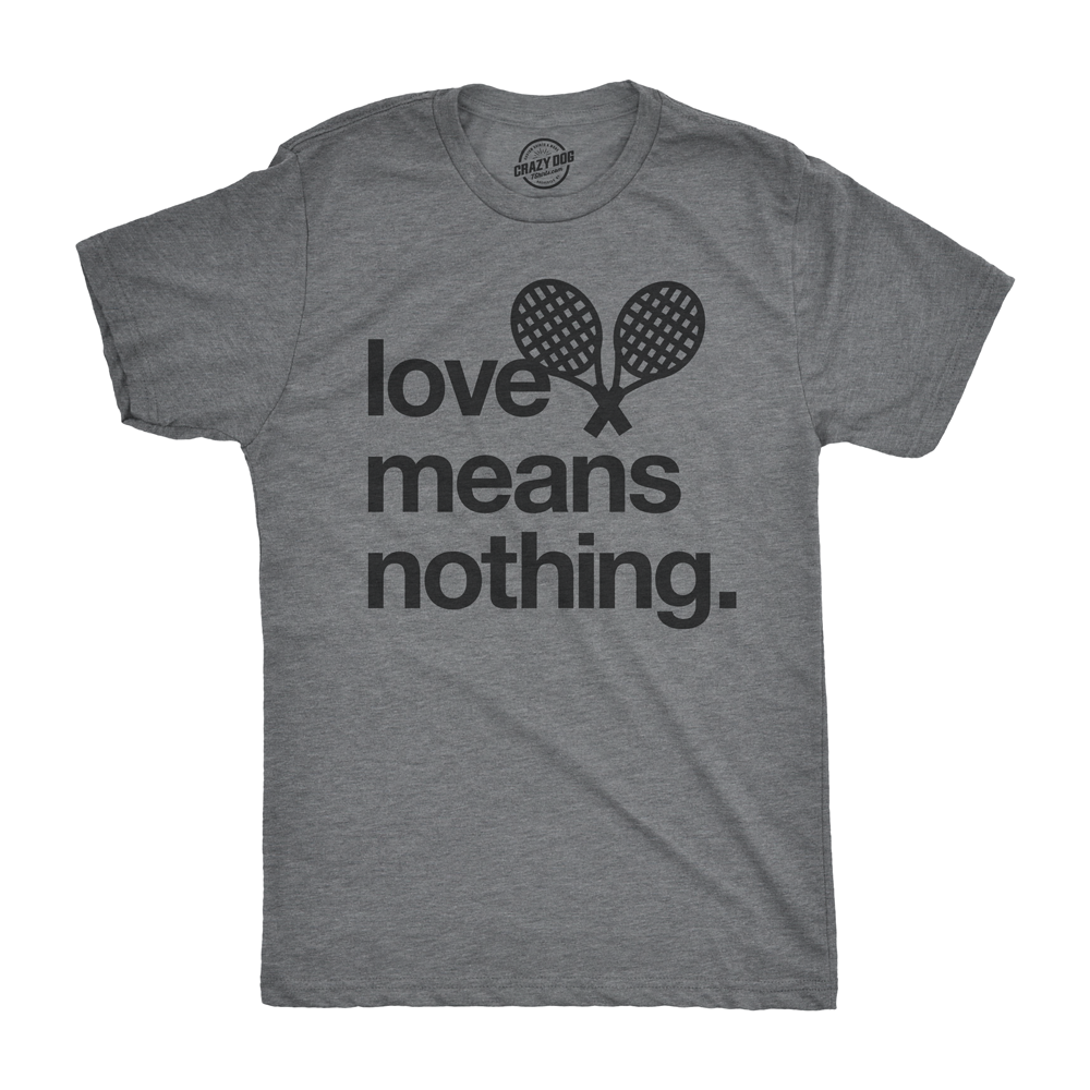 Mens Love Means Nothing Tshirt Funny Tennis Sports Tee For Guys Image 1