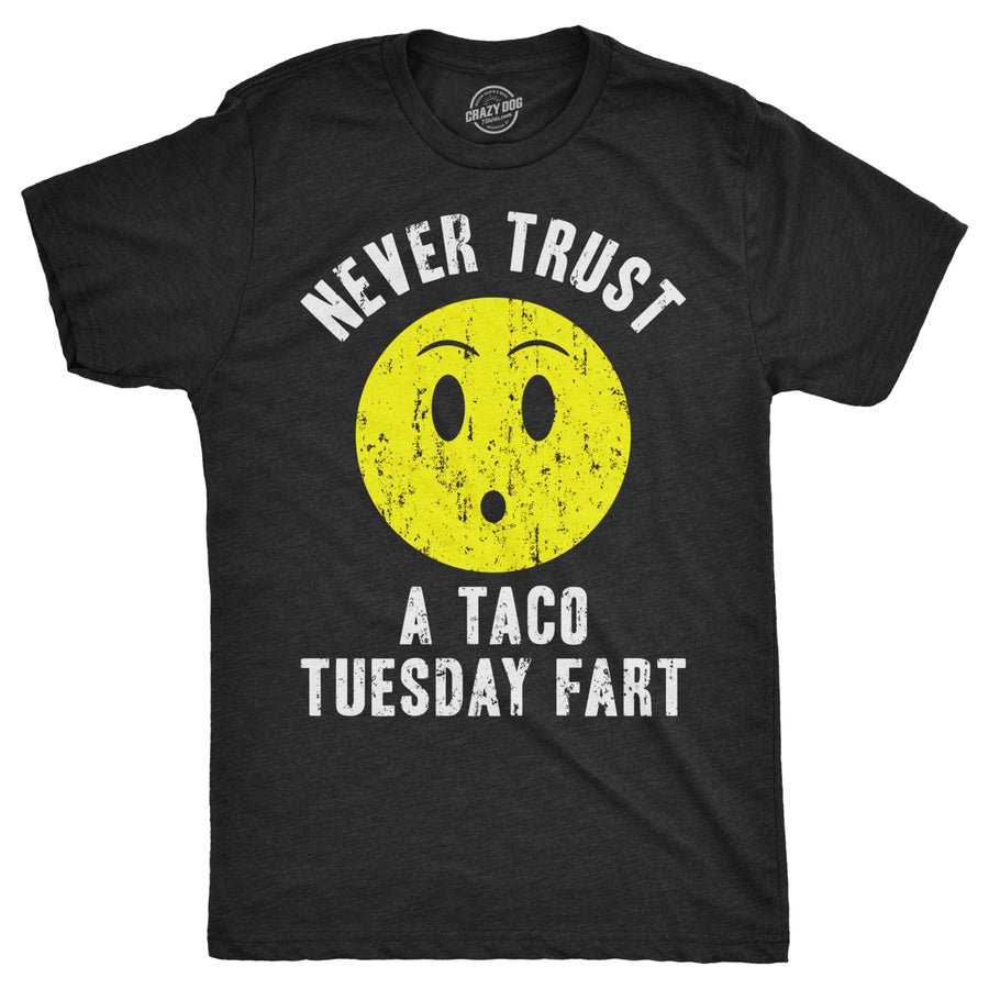 Mens Never Trust A Taco Tuesday f**t Tshirt Funny Sarcastic Tee For Guys Image 1