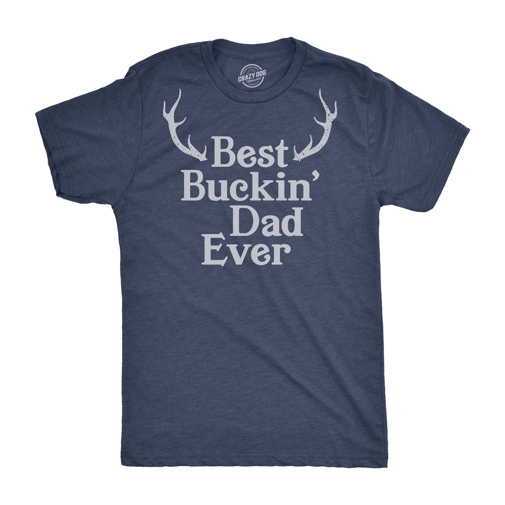 Mens Best Buckin Dad Ever Antlers T shirt Funny Fathers Day Hunting Tee For Guys Image 1