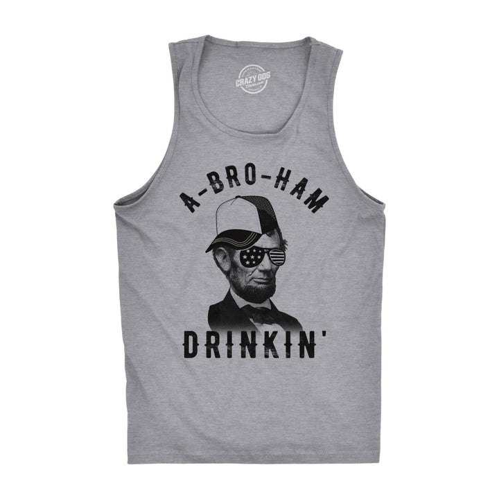 Mens Fitness Tank A-Bro-Ham Drinkin Funny Abe Lincoln Tanktop For Guys Image 1