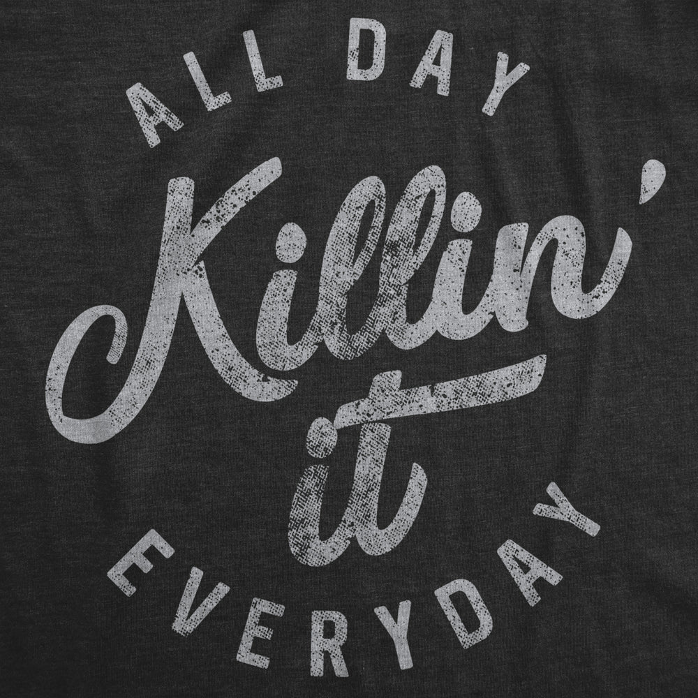 Mens All Day Killin It Everyday Tshirt Funny Awesome Tee For Guys Image 2