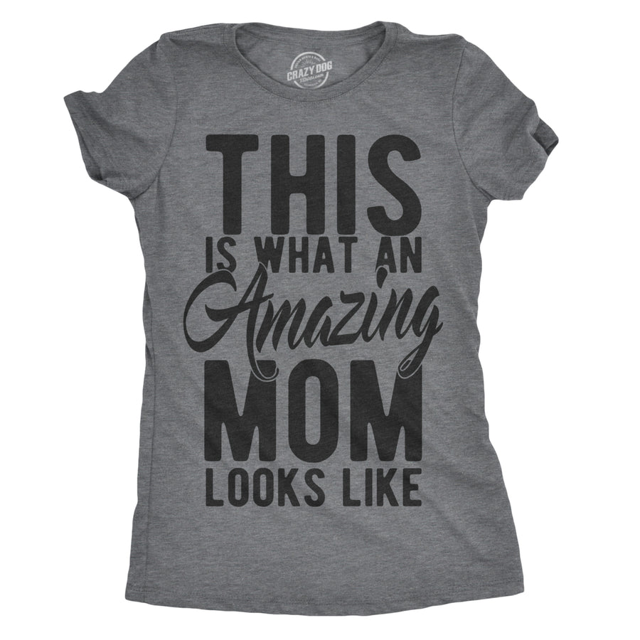 Womens This Is What An Amazing Mom Looks Like Tshirt Funny Family Tee For Ladies Image 1