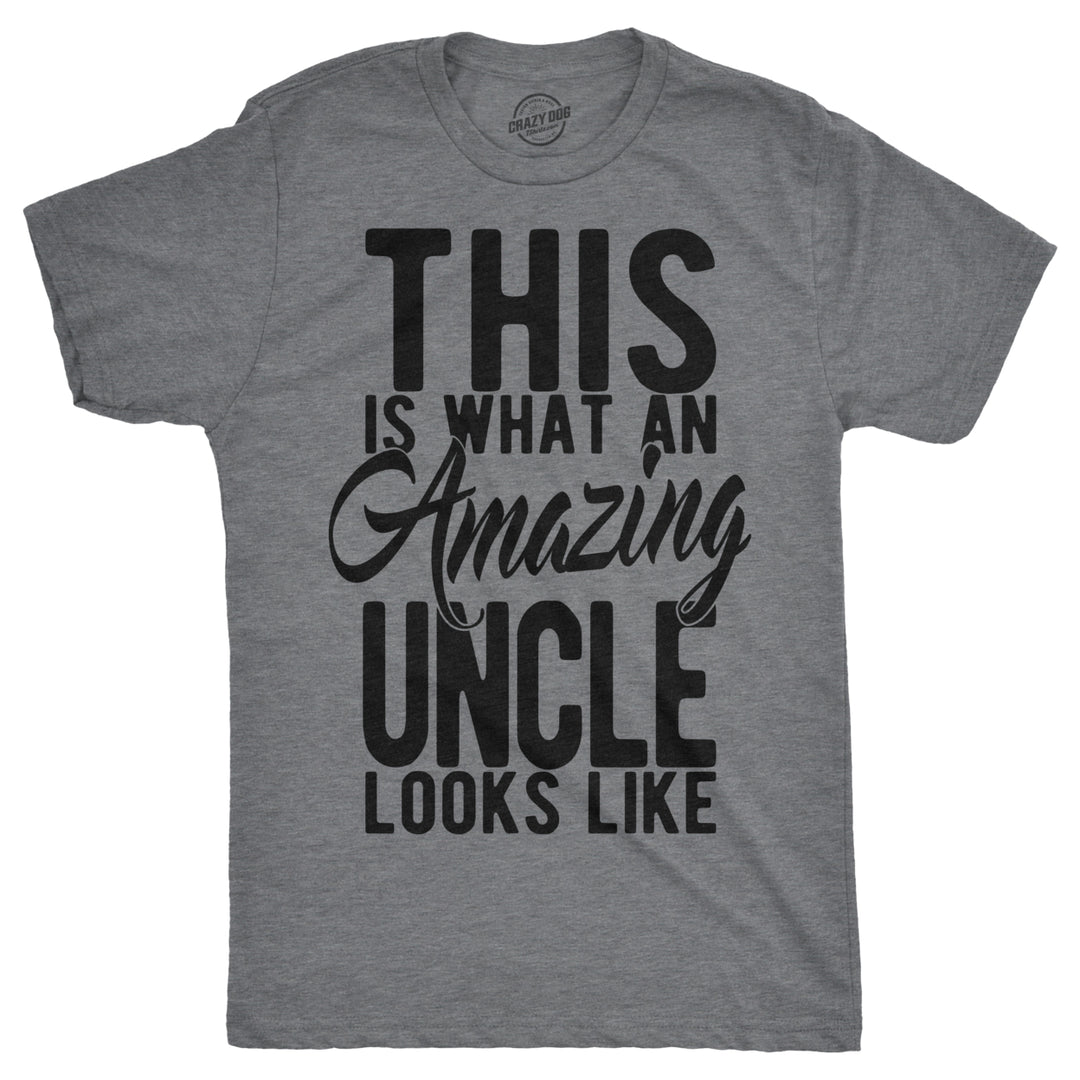 Mens This Is What An Amazing Uncle Looks Like T shirt Funny Family Gift Brother Image 1