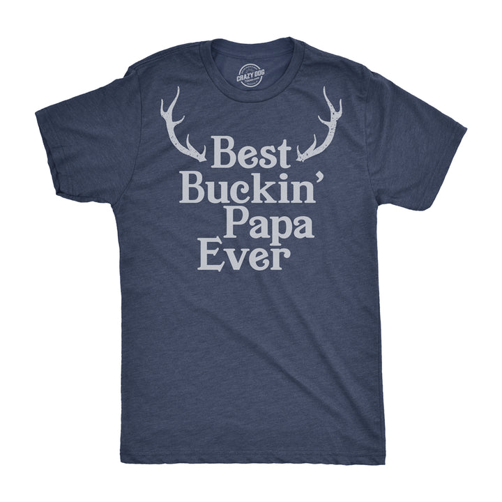 Mens Best Buckin Papa Ever T shirt Funny Fathers Day Hunting Tee Hunter Gift Dad Image 1