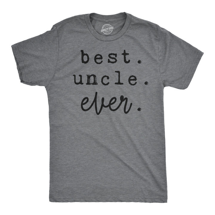 Mens Best Uncle Ever T shirt Funny Gift for Brother Awesome Top for Siblings Image 1