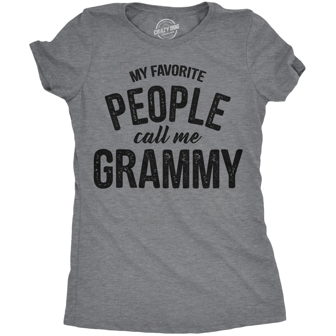 Womens My Favorite People Call Me Grammy T shirt Funny Mothers Day Gift Grandma Image 1