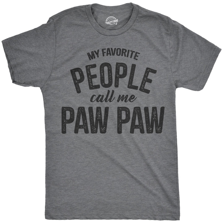 Mens My Favorite People Call Me Paw Paw T shirt Funny Fathers Day Papa Grandpa Image 1