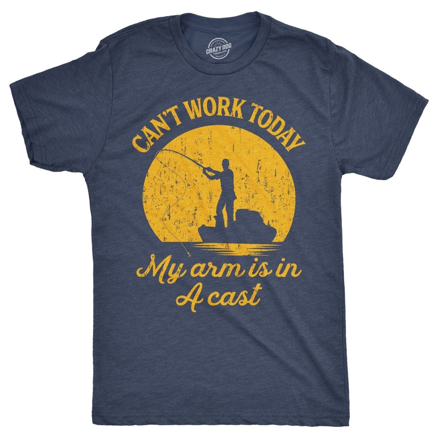 Mens Cant Work Today My Arm Is In A Cast T-Shirt Funny Fishing Tee Image 1