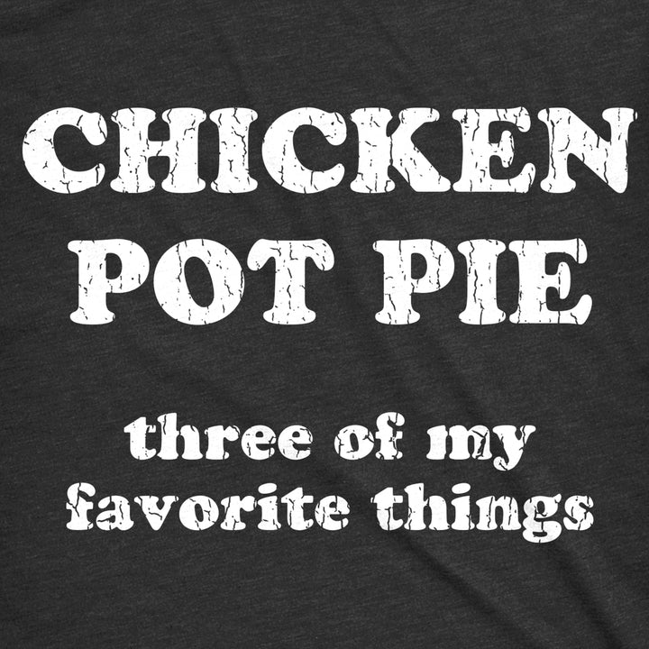 Womens Chicken Pot Pie 3 Of My Favorite Things Tshirt Funny 420 Stoner Tee For Ladies Image 2