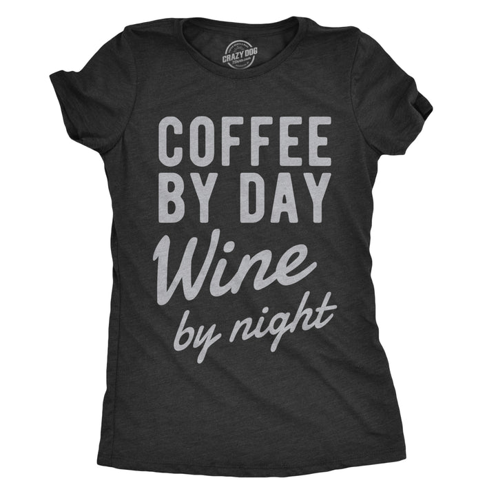 Womens Coffee By Day Wine By Night Tshirt Funny Drinking Tee For Ladies Image 1