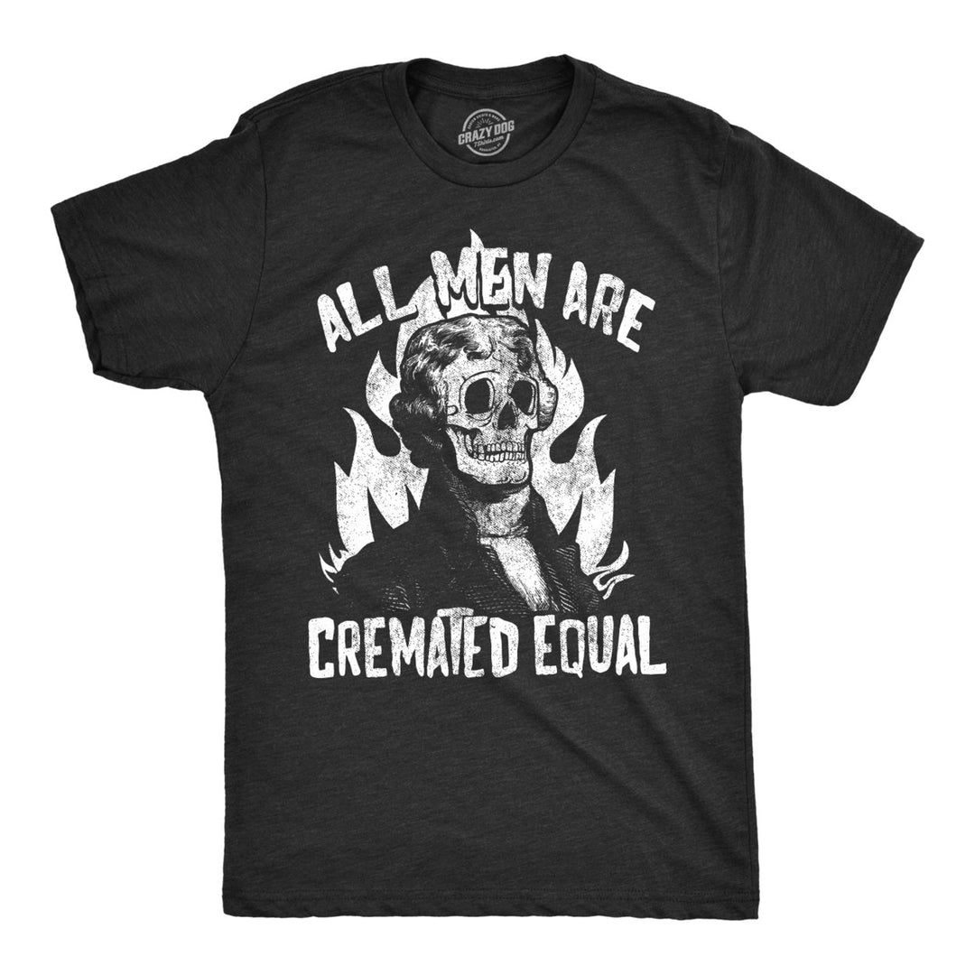 Mens All Men Are Cremated Equal Tshirt Funny Halloween Party Tee For Guys Image 1