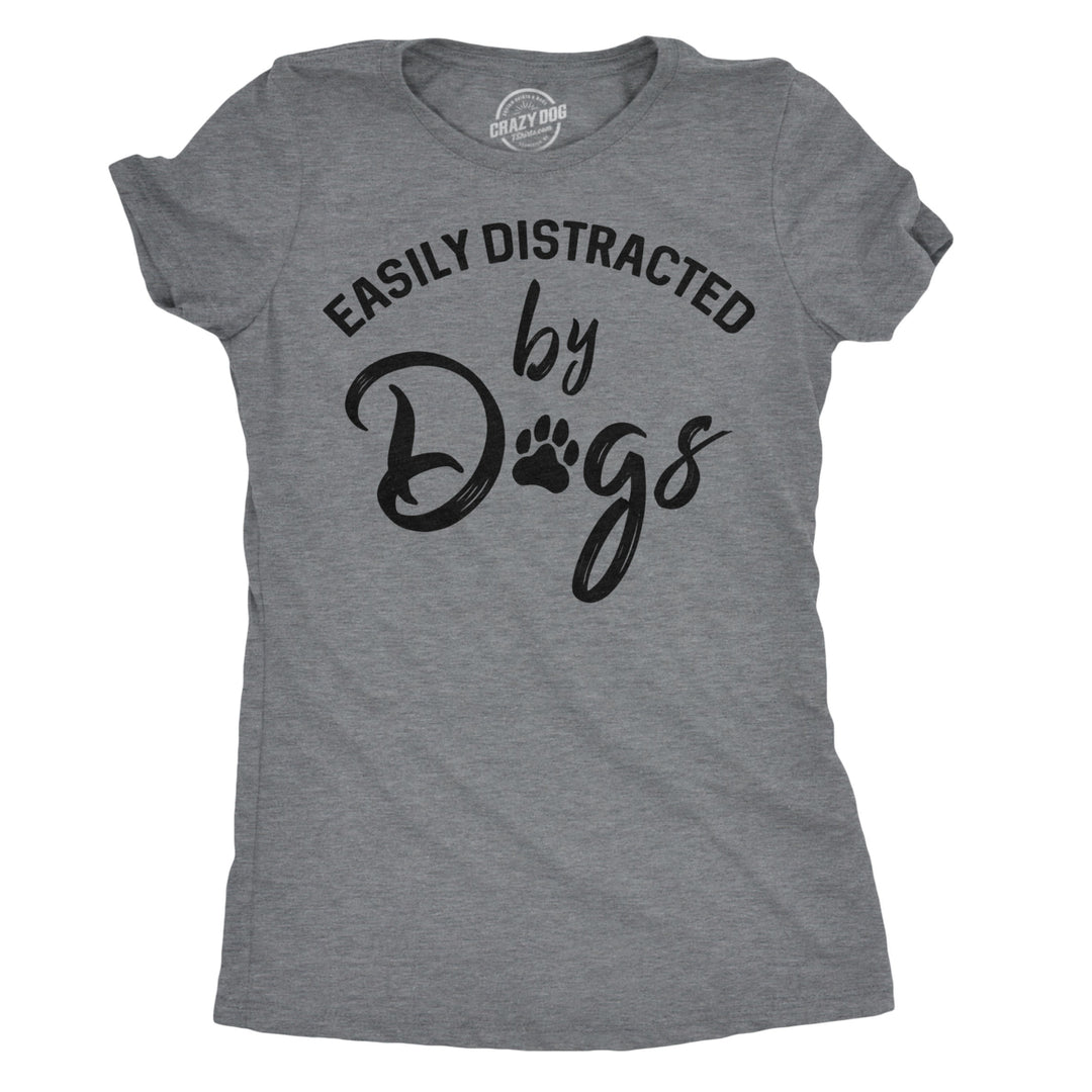 Womens Easily Distracted By Dogs T shirt Funny Graphic Dog Mom Lover Cute Gift Image 4