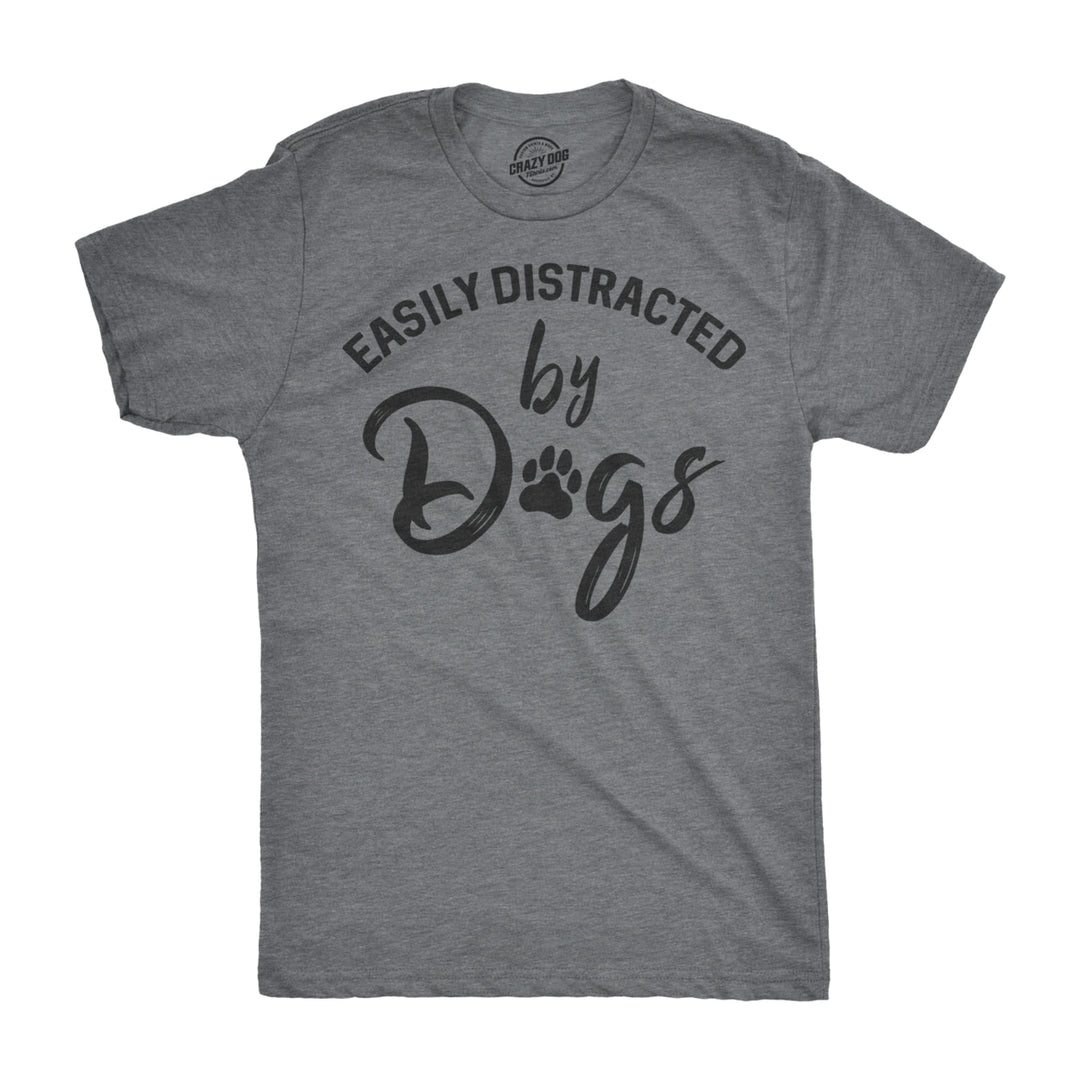 Mens Easily Distracted By Dogs Tshirt Funny Pet Puppy Tee For Guys Image 1