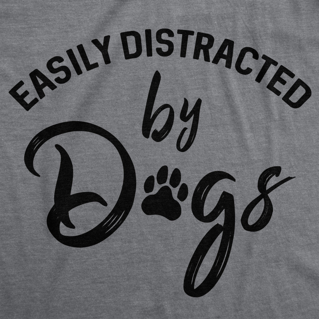 Mens Easily Distracted By Dogs Tshirt Funny Pet Puppy Tee For Guys Image 2