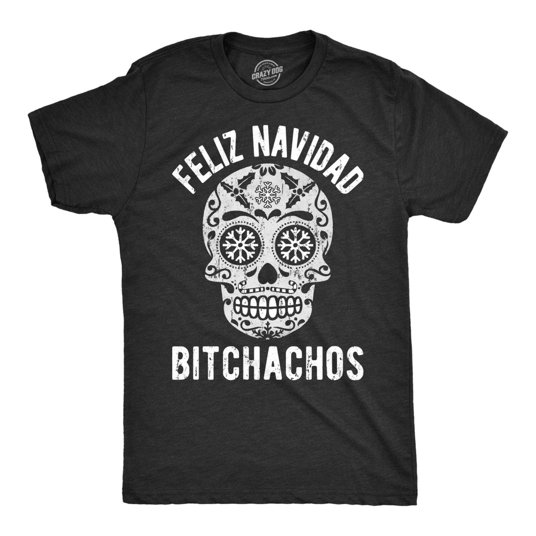 Mens Feliz Navidad Bitchachos T shirt Funny Graphic Merry Christmas Holiday Tee Image 1