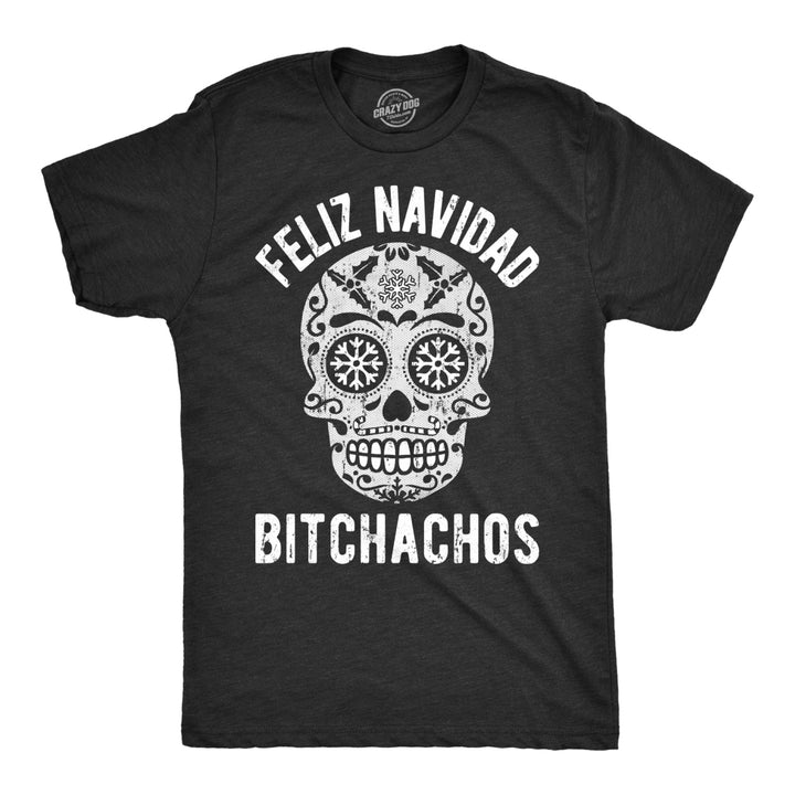 Mens Feliz Navidad Bitchachos T shirt Funny Graphic Merry Christmas Holiday Tee Image 1