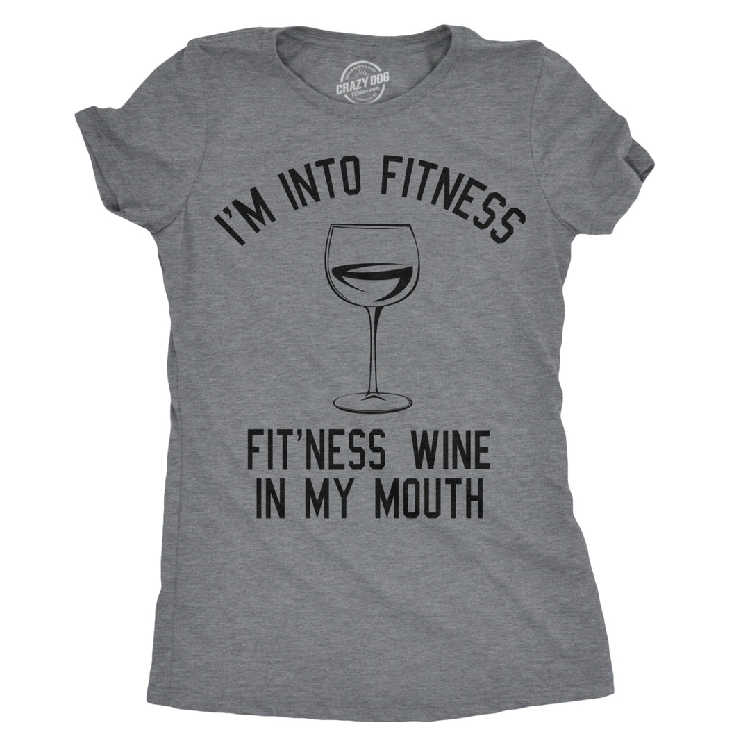 Womens Im Into Fitness Fitness Wine In My Mouth Tshirt Funny Drinking Vino Tee For Ladies Image 1