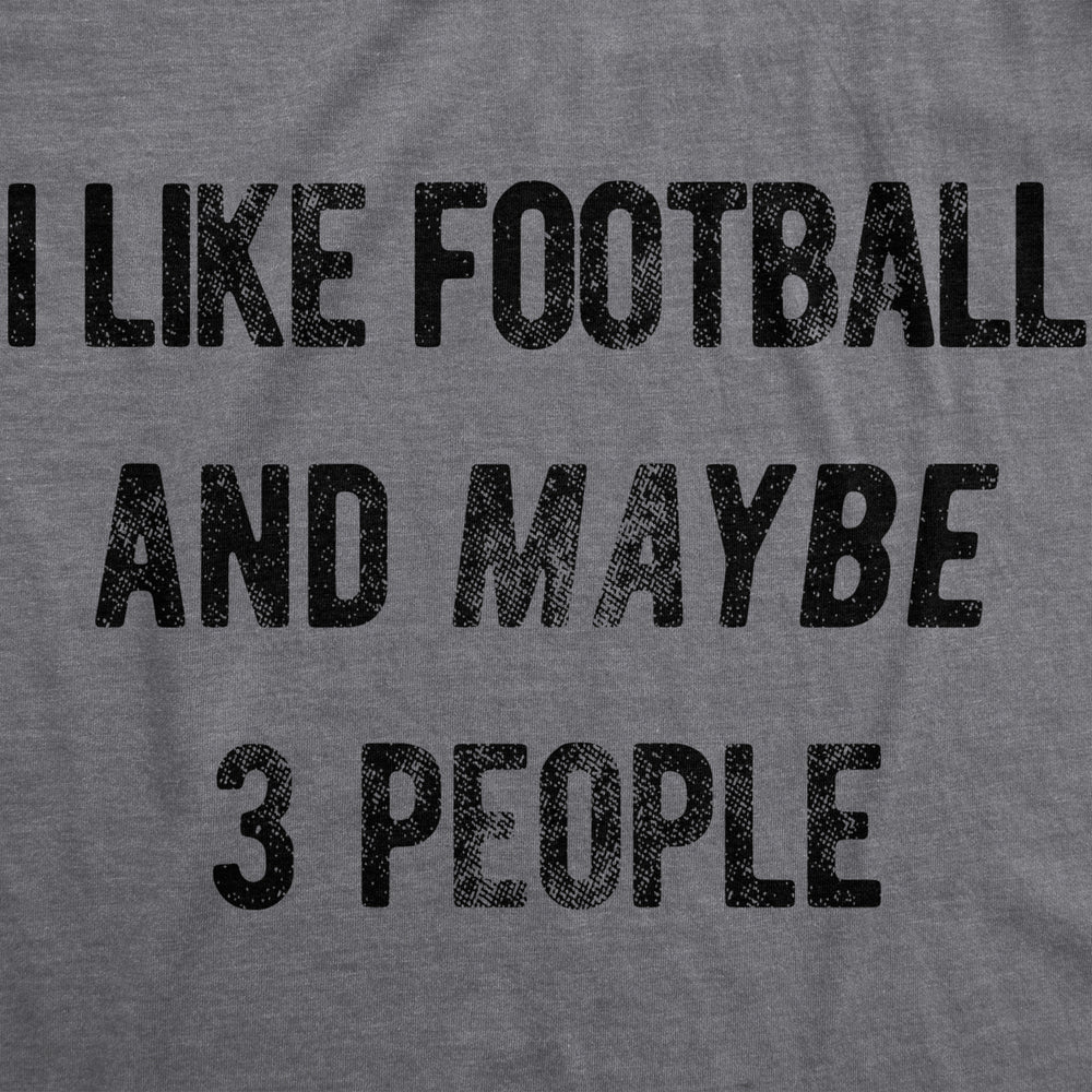 Mens I Like Football And Maybe 3 People Funny T Shirt Sunday Funday Gameday Top Image 2