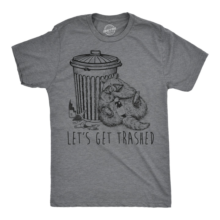 Mens Lets Get Trashed Tshirt Funny Racoon Garbage Can Drinking Tee For Guys Image 1