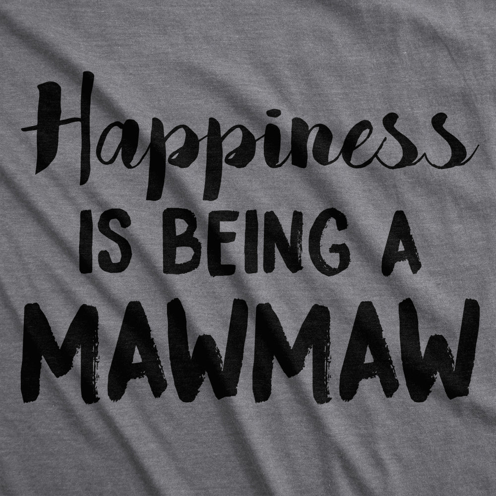 Womens Happiness Is Being A Mawmaw Tshirt Cute Famaily Grandparent Tee For Ladies Image 2