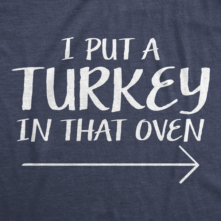 Mens I Put A Turkey In That Oven Funny Thanksgiving Pregnant Wife Tee Image 2