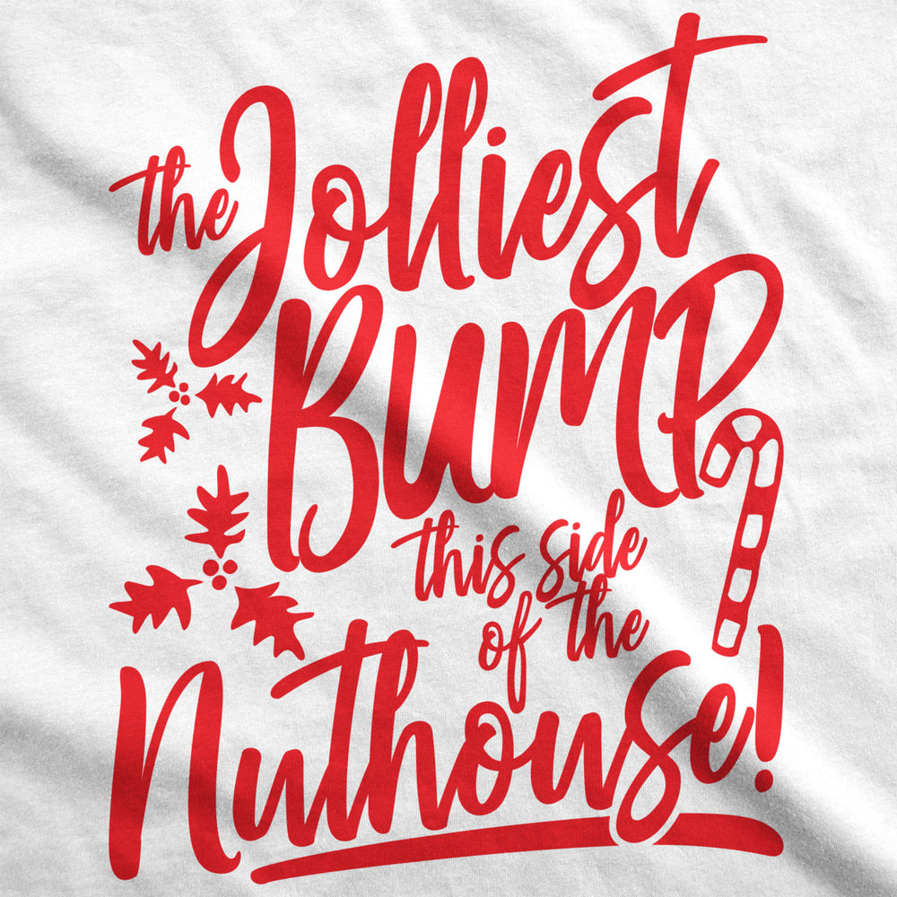 Maternity The Jolliest Bump This Side Of The Nuthouse Pregnancy Tshirt Cute Christmas Tee Image 2