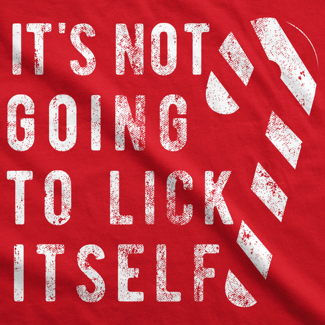 Mens Its Not Going To Lick Itself T shirt Funny Offensive Sarcastic Christmas Image 2