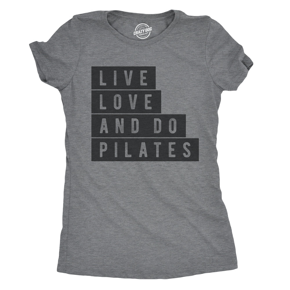 Womens Live Love And Do Pilates Tshirt Cute Fitness Workout Tee For Ladies Image 1