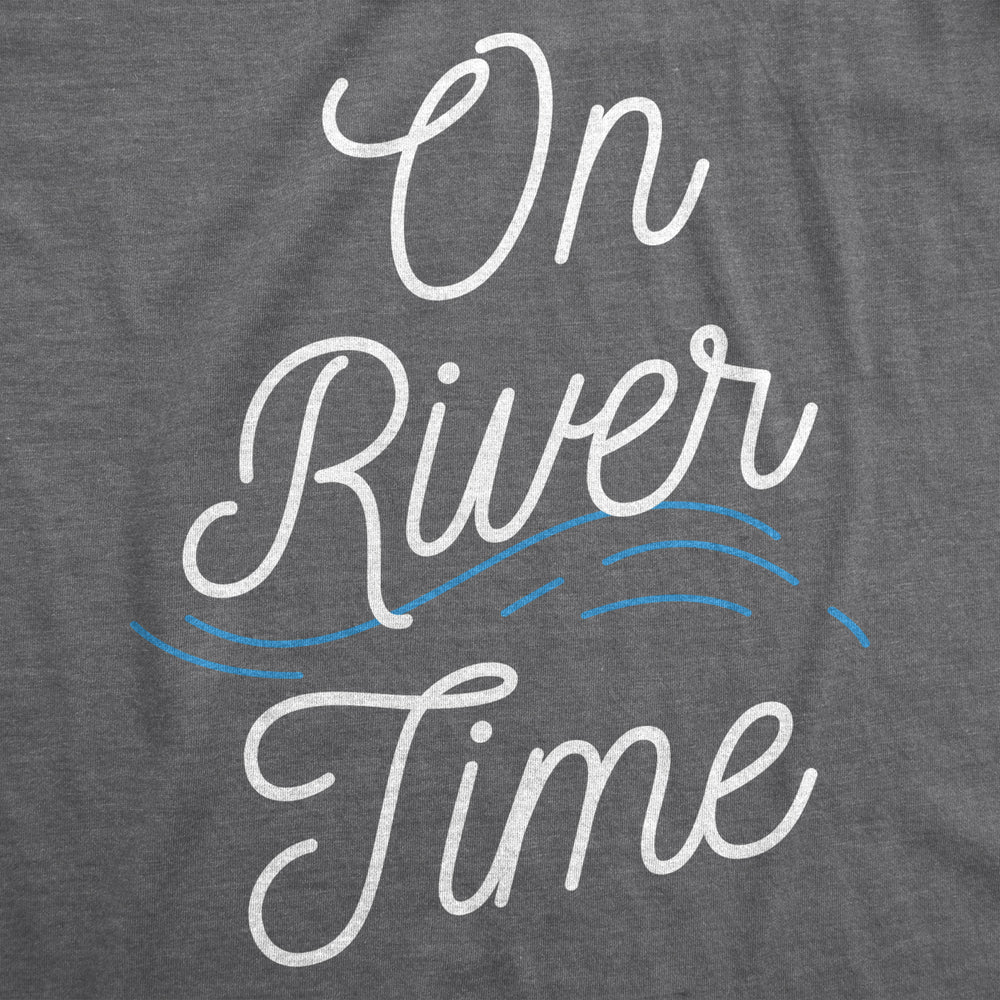 Mens On River Time T shirt Summer Vacation Cabin Lake Camping Tee Image 2