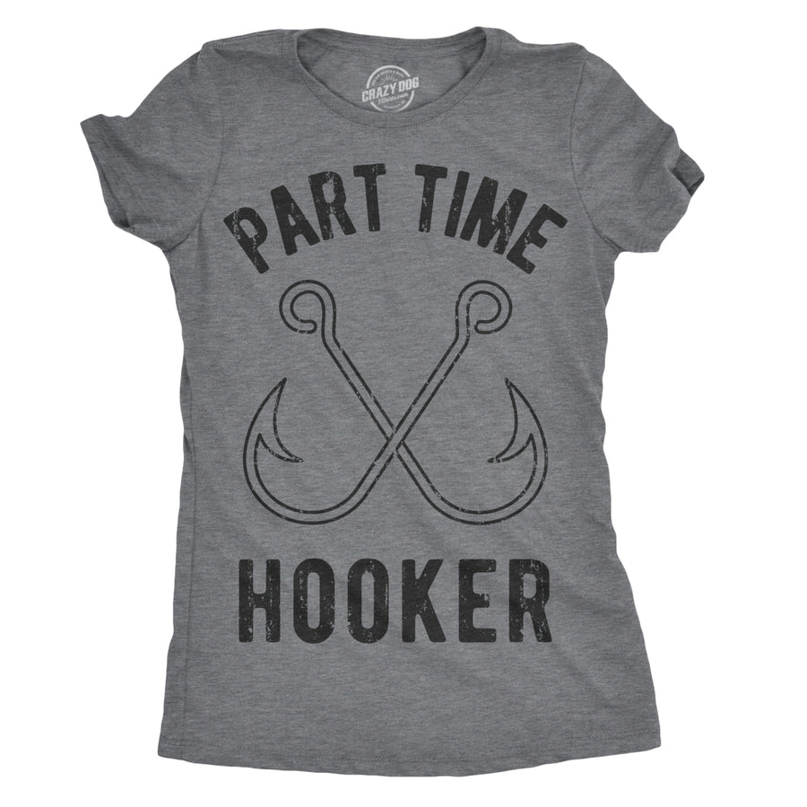 Womens Part Time Hooker Tshirt Funny Outdoor Fishing Tee For Ladies Image 1