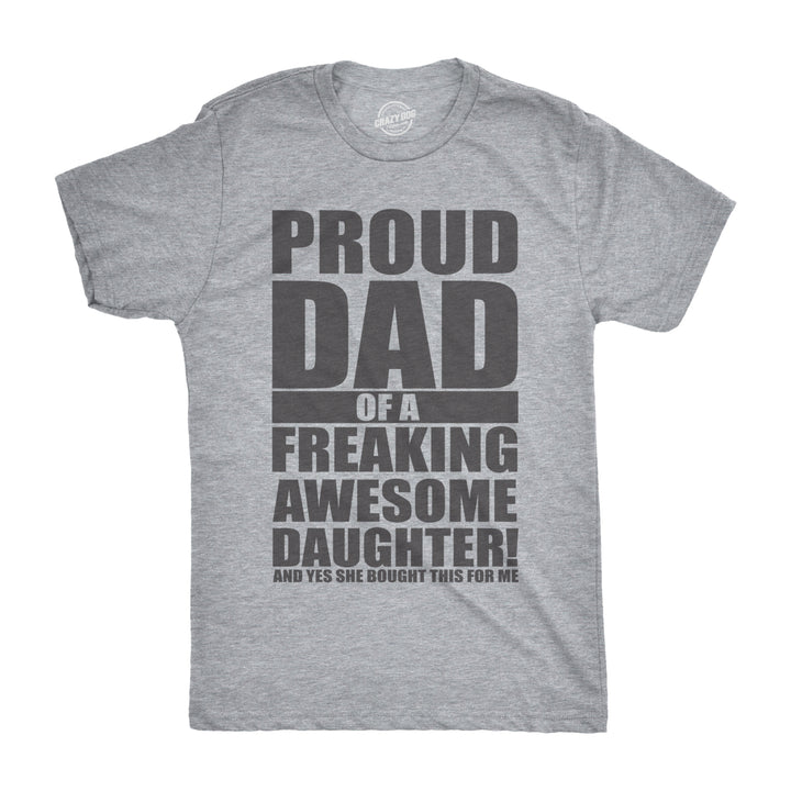 Mens Proud Dad Of A Freaking Awesome Daughter T shirt Funny Fathers Day Tee Image 1