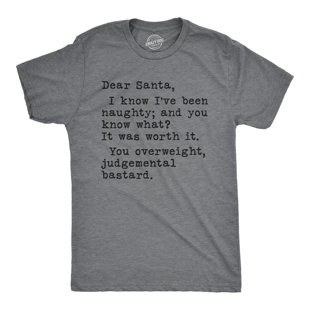 Mens Dear Santa You Overweight Judgemental Bastard Tshirt Funny Christmas Tee Image 1