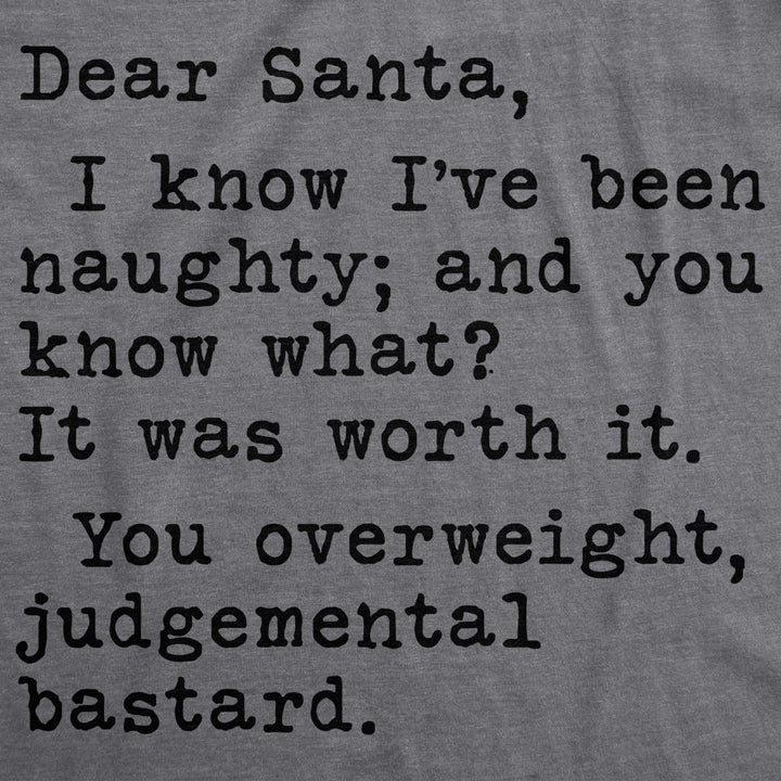 Mens Dear Santa You Overweight Judgemental Bastard Tshirt Funny Christmas Tee Image 2